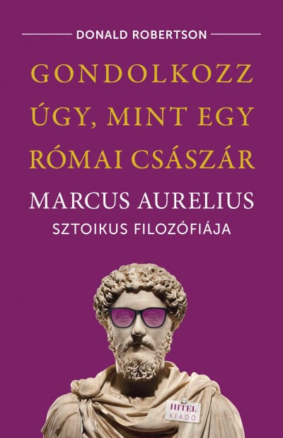 Donald Robertson: Gondolkozz úgy, mint egy római császár könyvborító